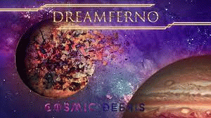 Dreamferno : Cosmic Debris